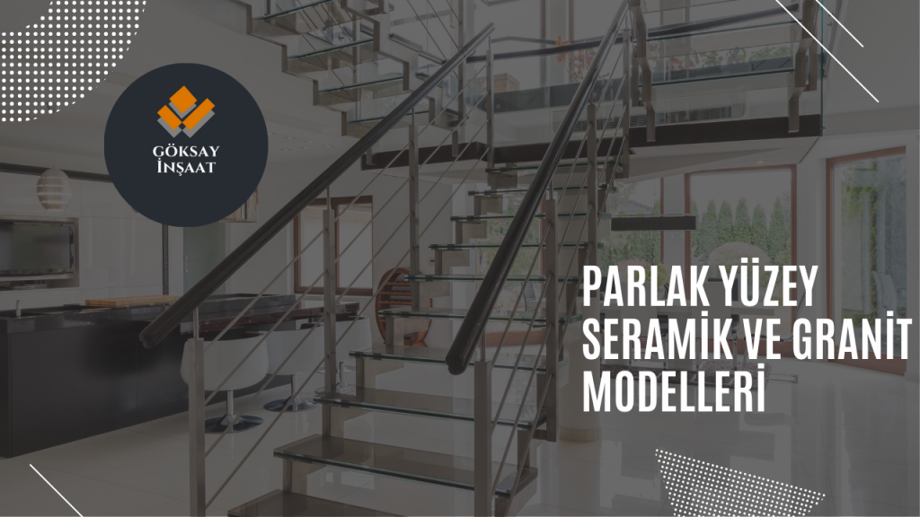 “Parlak Yüzeyli Granit ve Seramik: Estetiği ve Dayanıklılığı Bir Arada Sunan Seçenekler”