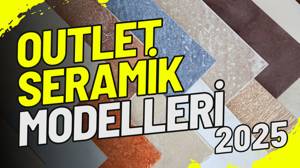 Adıyaman’da Outlet Seramik ve Fayans Modelleri